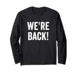 Funny We're Back Fun Winner Long Sleeve T-Shirt