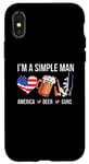 Coque pour iPhone X/XS I'm A Simple Man America Beer Guns Drapeau USA Independence