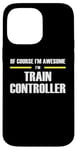 iPhone 14 Pro Max "The Original Awesome" Train Controller Case