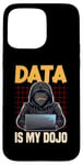 iPhone 15 Pro Max Data Ninja Data Is My Dojo Nerd Funny Data Analyst Case