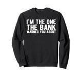 Asset Recovery Expert - The Bank's Warned You About Sweatshirt