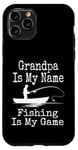 Coque pour iPhone 11 Pro Funny Grandpa Is My Name Fishing Is My Game Fish Humour Fresh