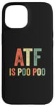 Coque pour iPhone 15 ATF Is Poo Poo Drôle Blague Virale Meme Sarcastique Argot Sarcasme Sarcastique