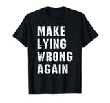 Make Lying Wrong Again Grunge Style T-Shirt