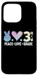 Coque pour iPhone 15 Pro Max Peace Love 3e année Retour à l'école Troisième année