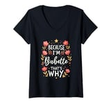 Womens Women Because I'm Babette That's Why Woman V-Neck T-Shirt