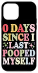 Coque pour iPhone 12 mini 0 Days Since I Last Pooped Myself Poop Blagues Salle de bain Memes