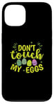 iPhone 13 Don't touch my Eggs Easter colorful Easter Eggs Case