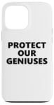 Coque pour iPhone 13 Pro Max Protect Our Geniuses Sign Protect the Genius Super Geniuses