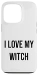 iPhone 13 Pro I Love My Witch Case