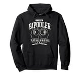 I am Bipooler funny 8 ball and 9 ball Pool Players gifts Pullover Hoodie