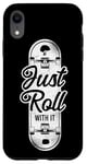 iPhone XR Skateboard Just Roll With It Vintage Case