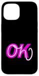 Coque pour iPhone 15 Graphique en couleur rose Pink Oh, OK