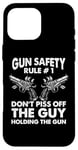 iPhone 16 Pro Max Gun Safety Rule - Don't Piss Off The Man Holding The Gun Case