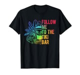 FOLLOW ME TO THE Tiki Bar Tropical Beach-goers Tiki Beach T-Shirt