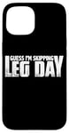 Coque pour iPhone 15 Guess I'm Skipping Leg Day ---