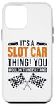 iPhone 12 mini It's a Slot Car Thing Minicar Slot Car RC Car Slotcar Case