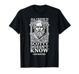 All I Know Is Scotty Doesn't Know Socrates T-Shirt