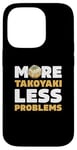 iPhone 14 Pro More Takoyaki Less Problems Octopus Balls Japanese Food Fans Case