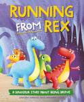 A Dinosaur Story: Running from Rex  A Dinosaur Story about Being Brave