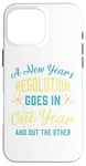 iPhone 16 Pro Max A New Year's resolution goes in one year and out the another Case