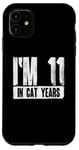 iPhone 11 I'm 11 In Cat Years For 60th Birthday Sarcastic Age Joke Case