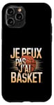 Coque pour iPhone 11 Pro Je Peux Pas J’ai Basket Homme Humour Basketball Idée Cadeau