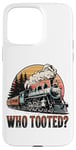 Coque pour iPhone 15 Pro Max Who Tooted for a Train Lover & Locomotive Lover