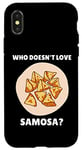 Coque pour iPhone X/XS Samosa Food Qui n'aime pas Samosa? Samosa Lover