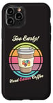 Coque pour iPhone 11 Pro Oeufs de Pâques rétro Too Early Need Coffee to Go Tasse à caféine