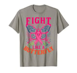 breast cancer awareness FIGHT LIKE A BUTTERFLY T-Shirt