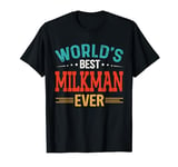 World's Best Milkman Job Title Employee Funny Worker Milkman T-Shirt