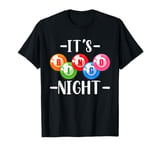 Its Bingo Night Bingo Caller Lottery Bingo Winner Gift Bingo T-Shirt