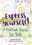 Christine Boucher - Express Yourself! A Gratitude Journal for Kids Bok