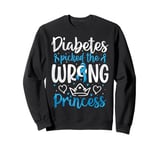 Wrong Princess Girls Warrior Diabetic Funny Type 1 Diabetes Sweatshirt