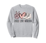 Peace Love Hiking Funny Hiking Alpinist Mountain Hiker Sweatshirt