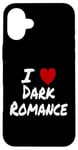 Coque pour iPhone 16 Plus I Heart (Love) Dark Romance Reading Romans Livres