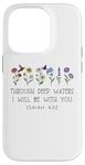 Coque pour iPhone 14 Pro When Go Through Deep Waters I Will Be With You Isaiah 43:2