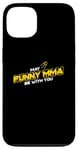 iPhone 13 May Muay Thai Be With You, Satellite, MMA, Striking, BJJ Case