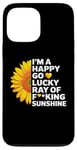 iPhone 13 Pro Max I'm A Happy Go Lucky Ray Of Fucking Sunshine Shirt Sunflower Case