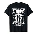 Bachelor Party Groom This Man Needs Beer His Wedding Is Near T-Shirt