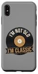 Coque pour iPhone XS Max I'm Not Old I'm Classic Disque vinyle Vintage Music Lovers