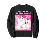 Yes,I Am An Alpha Male Funny Sweatshirt