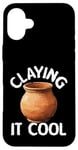 Coque pour iPhone 16 Plus Pottery Claying It Cool Machine à poterie