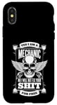 iPhone X/XS YES I AM A MECHANIC I WON'T FIX YOUR SHIT FOR FREE Meme Case