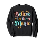 Believe in the Magic – Inspirational Positive Vibes Design Sweatshirt