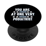 You Are You Looking at One Very Awesome Podiatrist PopSockets Adhesive PopGrip