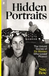 Hidden Portraits  The untold stories of six women who loved Picasso