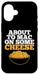 Coque pour iPhone 16 Mac and Cheese About to Mac on some Cheese