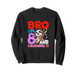 Bro I'm 8 And Crushing It Sweatshirt